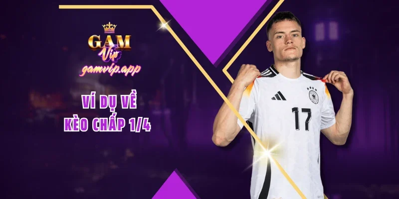 Ví dụ về kèo chấp 1/4 